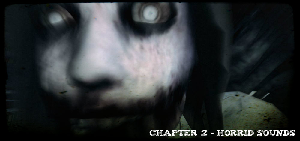 Chapter 2 - Horrid Sounds