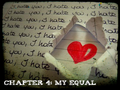 Chapter 4 - My Equal