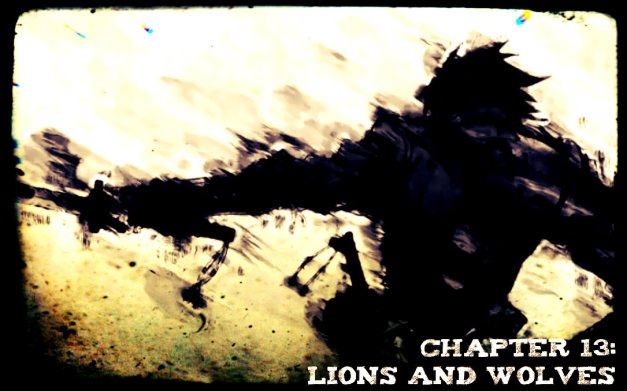 Chapter 13 - Lions and Wolves