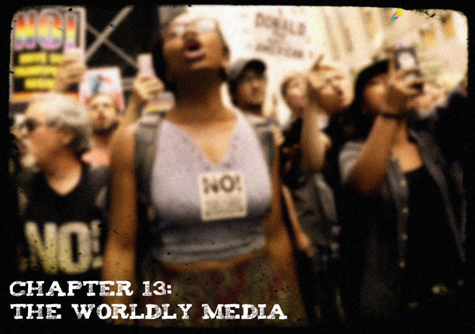 Chapter 13 - The Worldly Media