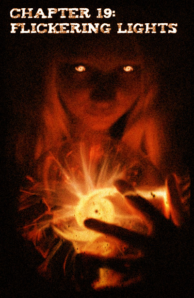 Chapter 19 - Flickering Lights 3